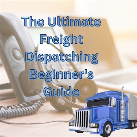 The Ultimate Freight Dispatching Beginners Guide Freight Dispatch