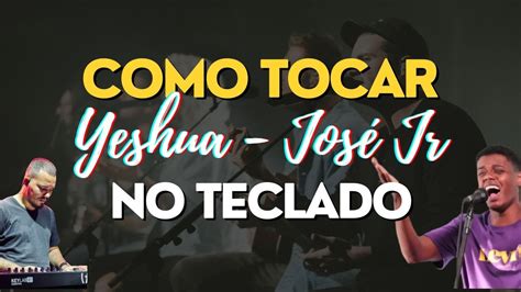 Yeshua Jose Jr Teclado Como Tocar Passo A Passo Youtube