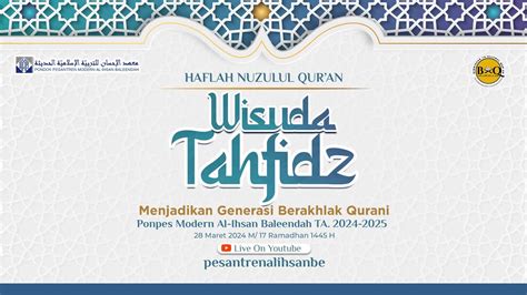 Haflah Nuzulul Quran Wisuda Tahfidz 3 Pondok Pesantren Al Ihsan