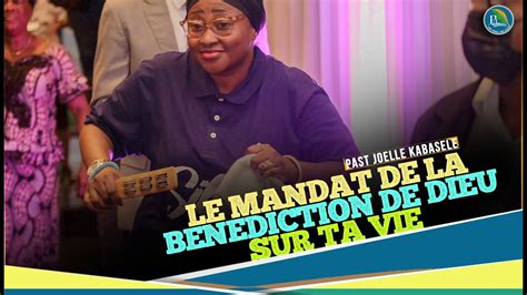 Pasteur Joelle Kabasele La Benediction De Dieu A Le Mandat De Donner Et De Mettre Ton Entourage