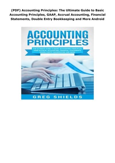 Pdf Accounting Principles The Ultimate Guide To Basic Accounting Principles Gaap Accrual