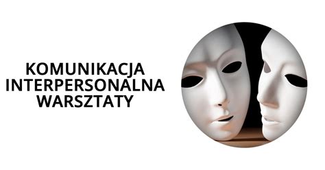 Komunikacja Interpersonalna Warsztaty