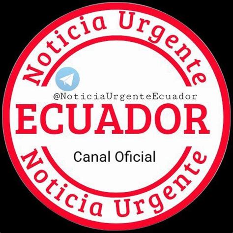 Noticia Urgente Ecuador Canale De Telegram