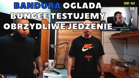 BANDURA OGLADA BUNGEE TESTUJEMY OBRZYDLIWE JEDZENIE YouTube