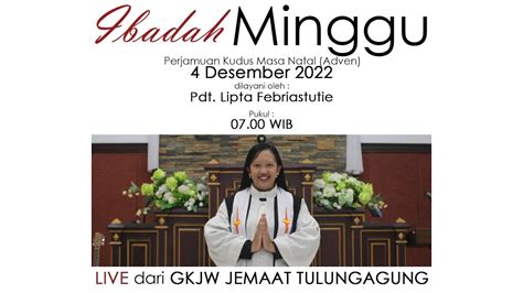 Ibadah Minggu 4 Desember 2022 Ibadah Perjamuan Kudus Masa Natal Youtube