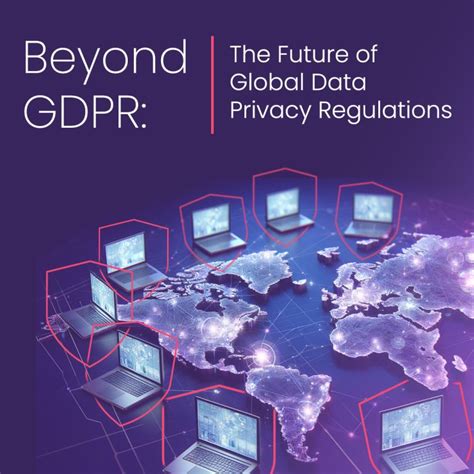 Beyond GDPR The Future Of Global Data Privacy Regulations Findings