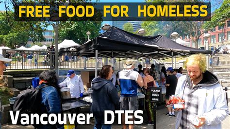 Downtown East Side Homelessness Free Food For Homeless Vancouver