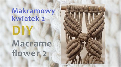 Jak Zrobi Makramowy Kwiatek Diy How To Make Macrame Flower Youtube