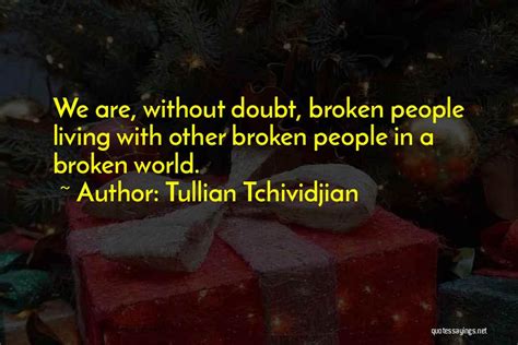 Top 30 Living In A Broken World Quotes & Sayings