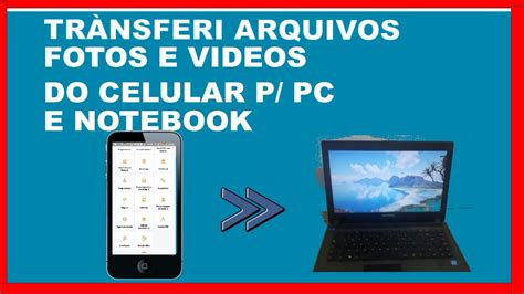 Como trànsferi arquivos do celular para Pc ou Notebook YouTube