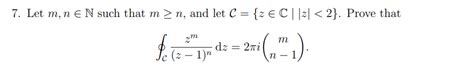 Solved 7 Let M N∈n Such That M≥n And Let C {z∈c∣∣z∣