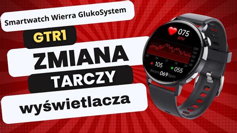 Smartwatch Wierra GlukoSystem GTR1 zmiana wyświetlacza cyferblat YouTube