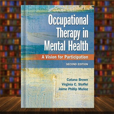 Occupational Therapy In Mental Health A Vision For Particip Inspire