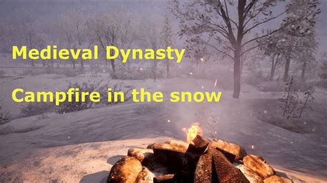 Medieval Dynasty Snowy Campfire Youtube