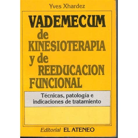 VADEMECUM DE KINESIOTERAPIA Y DE REEDUCACIÓN FUNCIONAL