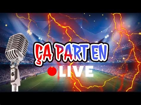 A Part En Live Sp Cial D But De Saison Youtube