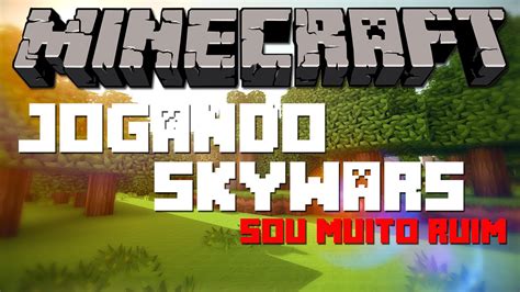 Jogando Skywars Sou Muito Nub Youtube