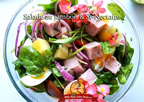 Salade Au Jambon Et St Nectaire Petits Plats Entre Amis