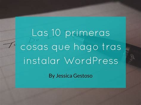 Las 10 Primeras Cosas Que Hago Tras Instalar WordPress Frikymama