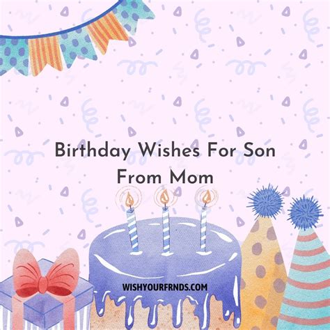 Top #10 Birthday Wishes For Son From Mom - Wish Your Friends