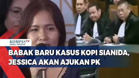 Babak Baru Kasus Kopi Sianida Jessica Akan Ajukan Pk Youtube