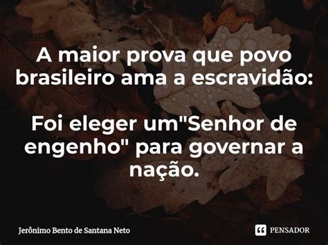 ⁠a Maior Prova Que Povo Brasileiro Ama Jerônimo Bento De Santana