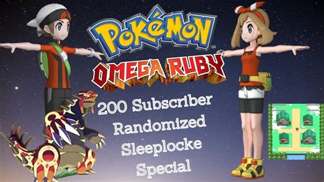 200 Sub Celebration Pokémon Omega Ruby Randomized Sleeplocke YouTube