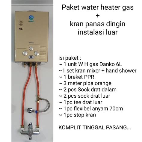 Jual Paket Water Heater Gas Danko L Kran Panas Dingin Instalasi Luar