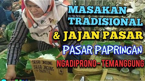 Nasijagung Wisata Kuliner Tradisional Di Pasar Papringan Ngadiprono