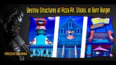 Destroy Structures At Pizza Pit Sticks Or Durrr Burger Season 5