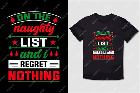 Premium Vector Christmas Tshirt Design On The Naughty List And I Regret Nothing