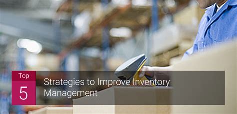 Top 5 Strategies To Improve Inventory Management