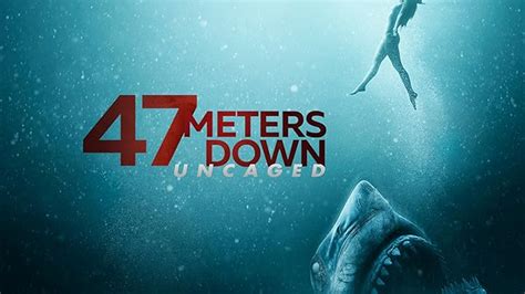 Sinopsis Film 47 Meters Down Uncaged Teror Mencekam Hiu Okezone