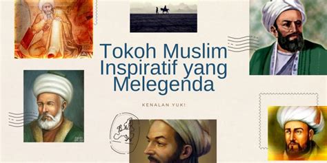 Tokoh Muslim Inspiratif yang Melegenda: Kenalan, yuk! - Praktisi ...