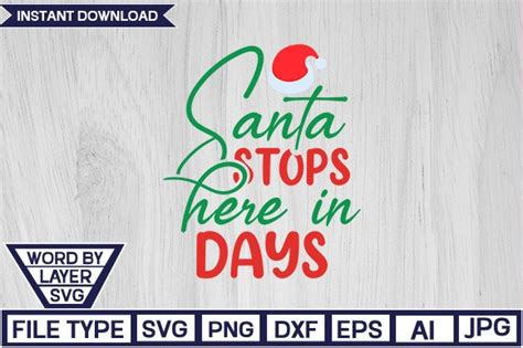 Santa Stops Here In Days SVG CUT FILE Graphic By NzGraphic Creative