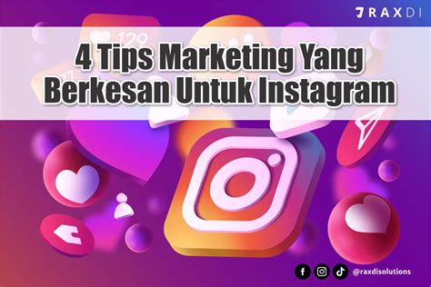 4 Tips Marketing Yang Berkesan Untuk Instagram Raxdi Digital Solutions