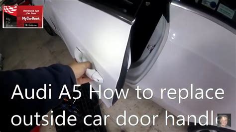 Audi A5 How To Replace Outside Car Door Handle YouTube