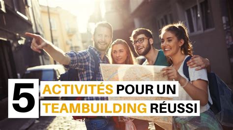 5 ACTIVITÉS POUR UN TEAMBUILDING RÉUSSI YouTube