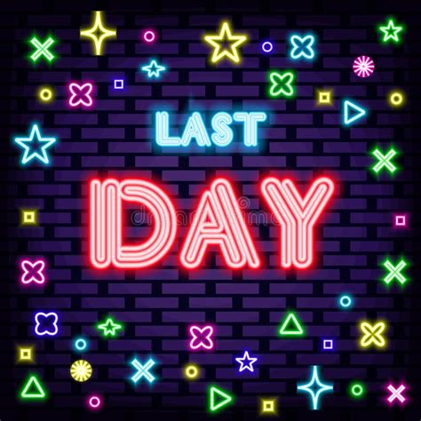 Last Day Neon Sign On Brick Wall Background Light Art Stock Vector