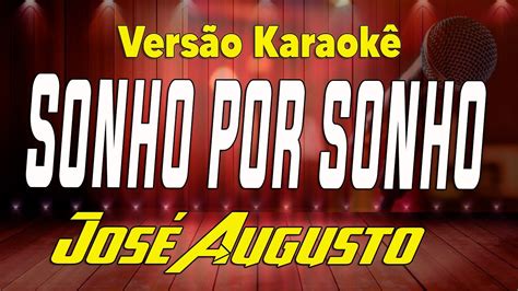 José Augusto Sonho por Sonho ao vivo Karaokê YouTube