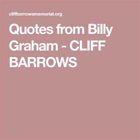 Quotes from Billy Graham - CLIFF BARROWS