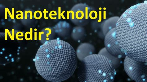 Nanoteknoloji Nedir Youtube