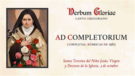 Ad Completorium Santa Teresita del Niño Jesús Virgen y Doctora de