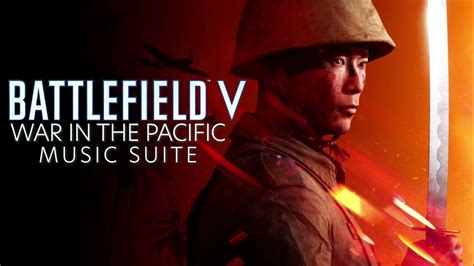 Battlefield V War In The Pacific Soundtrack Music Suite Youtube