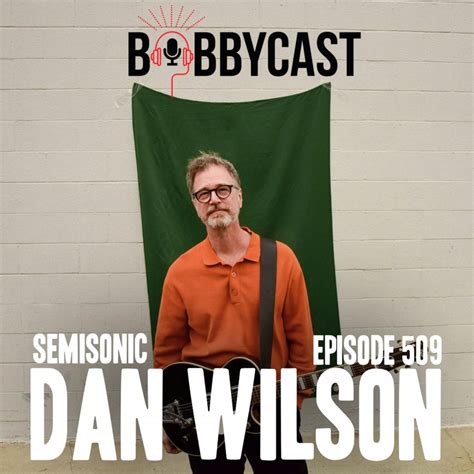 BOBBYCAST: Dan Wilson of Semisonic on The Real Story of "Closing Time ...