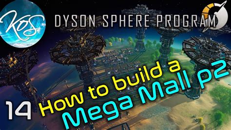 Dyson Sphere Program Mega Mall Pt Let S Play Early Access Dsp S