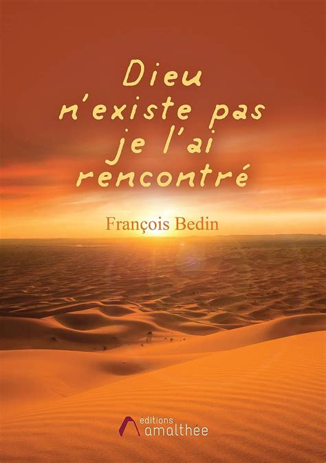 Amazon fr Dieu n existe pas je l ai rencontré Bedin François Livres