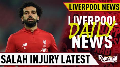 Mohamed Salah Injury Latest! | Liverpool Daily News LIVE - The Redmen TV