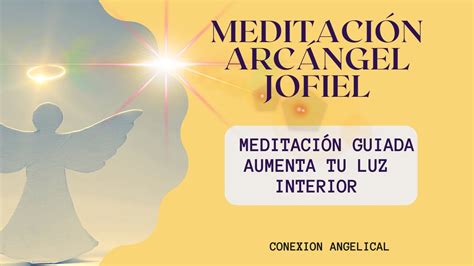 Meditacion Guiada Con Arcangel Jofiel Aumenta Tu Luz Interior