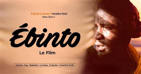 Un Film Inspir Par Les Frasques D Ebinto Bient T L Cran Pulse